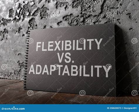 Flexibility and Adaptability