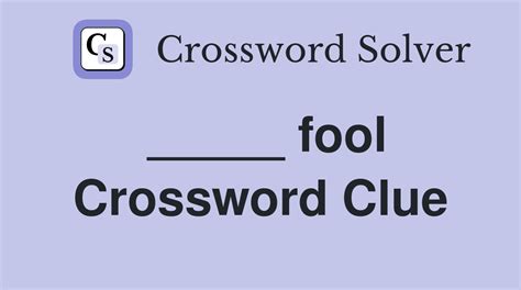 Fool Crossword Clue