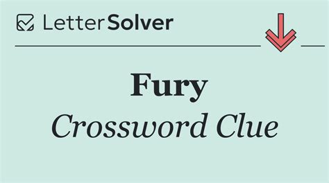 Fury Crossword Clue