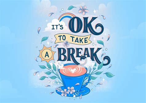 Take a Break and Come Back