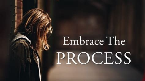 Embracing the Process