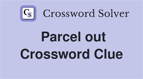 Parcel out crossword clues patterns