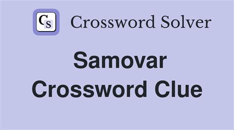 Samovar Crossword Solved