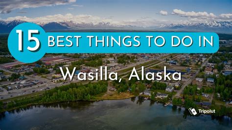 Things to Do in Wasilla Alaska