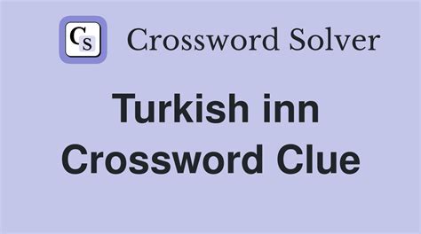Turkish Inn Crossword Clue Pattern Recognition