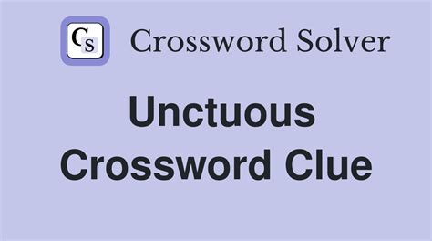 unctuous crossword